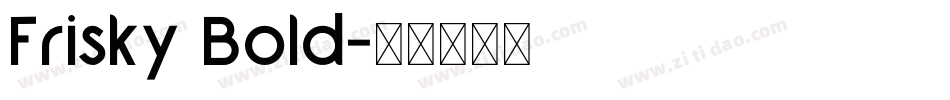 Frisky Bold字体转换